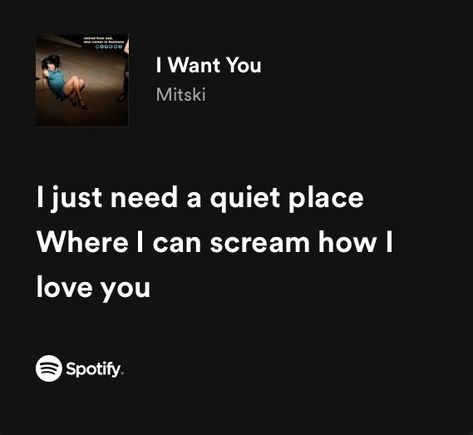 I Want You Lyrics, I Want You Mitski Lyrics, Mitski Quotes Lyrics, Mitski Spotify Lyrics, Mitski Songs, Mitski Lyrics, Relatable Lyrics, Meaningful Lyrics, Spotify Lyrics