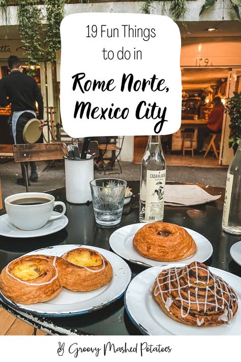 19 Fun Things to Do in Roma Norte, Mexico City Mexico City Roma Norte, Roma Norte Mexico City, Mexico Pics, Mexico City Vacation, Condesa Mexico City, Mexico City Food, Mexico City Restaurants, Mexico City Travel Guide, Mexico Restaurants