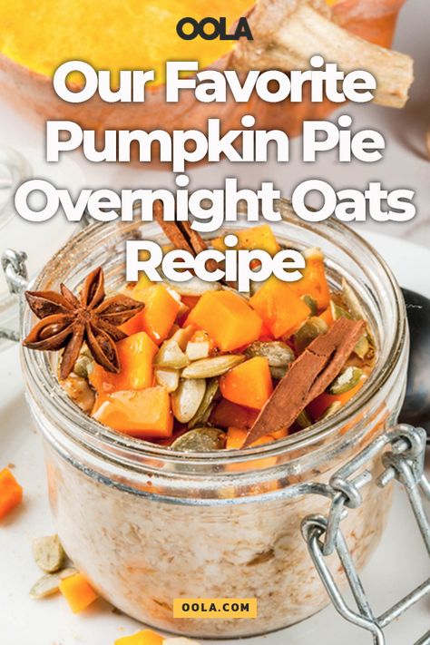 Plan Ahead With Our Favorite Pumpkin Pie Overnight Oats Recipe - Oola.com Pumpkin Spice Overnight Oats, Pumpkin Pie Overnight Oats, Pumpkin Overnight Oats, Overnight Oats Recipe Healthy, Easy Pumpkin Pie, Overnight Oats Healthy, Points Recipes, Oats Recipe, Overnight Oats Recipe