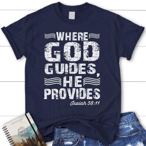 Where God Guides He Provides, Christian Tshirts Women, Christian Tee Shirts, Christian Tshirt Design, Christian Shirts Designs, Christian Gifts For Women, Christian T Shirts, Christian T Shirt, Christian Tees