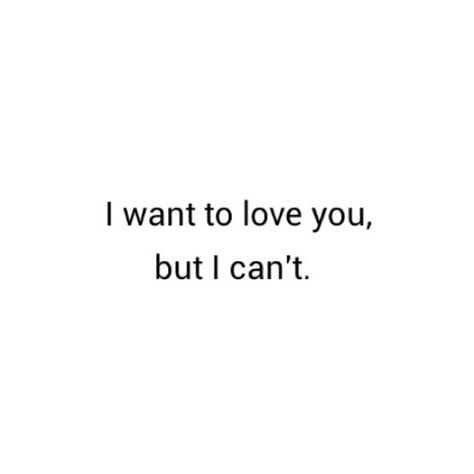 my words on I want to #love you,but I can't. #Relationships I Want To Love You But I Cant, I Don't Want To Love You Anymore, Black Couple, Deja Vu, You Dont Want Me, Love Me Quotes, I Want To Know, Dont Love, Love Yourself Quotes