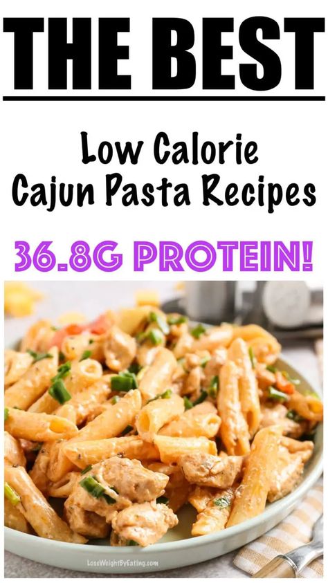 Low Calorie High Protein Cajun Pasta Recipe Low Calorie Chicken Pasta, High Protein Pasta Recipes, Protein Pasta Recipes, Cajun Pasta Recipes, Low Cal Dinner, Low Calorie Pasta, Pasta Calories, Low Calorie Recipes Dinner, High Protein Pasta