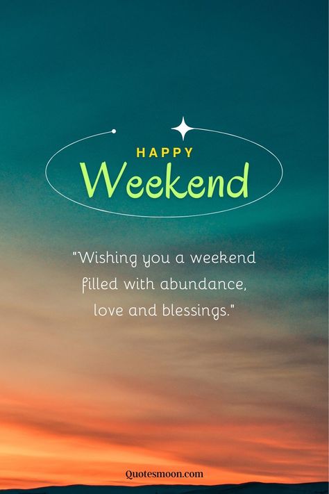 Blessed Weekend Wishes And Quotes Blessed Weekend Good Morning, Good Morning Weekend Blessings, Saturday Weekend Wishes, Weekend Prayers And Blessings, Blessed Weekend Quotes Inspiration, Have A Great Weekend Images, Happy Weekend Quotes Inspiration, Happy Saturday Blessings Weekend Quotes, Have A Blessed Weekend Quotes