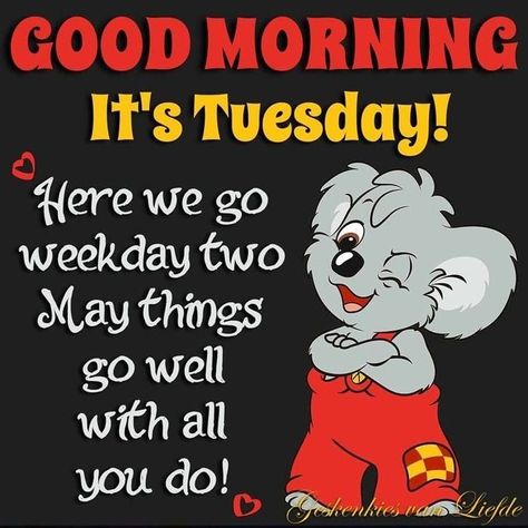 Tuesday Quotes Funny, Good Morning Tuesday Wishes, Happy Tuesday Images, Good Morning Tuesday Images, Tuesday Pictures, Happy Tuesday Morning, Tuesday Quotes Good Morning, Tuesday Blessings, Inspirational Good Morning Messages