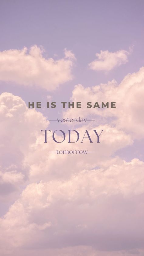 God Is The Same Yesterday Today, Christian Pfp, Wallpapers Christian, Quotes Purple, Motivational Bible Quotes, Cute Bible Verses, Christian Quotes Wallpaper, Cute Bibles, Christian Backgrounds