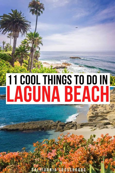 11 Lovely Things to Do in Laguna Beach - California Crossroads California Cities, Orange County Beaches, Crystal Cove State Park, California Travel Guide, Coastal City, Laguna Beach California, Newport Beach California, California Vacation, Beach Hacks