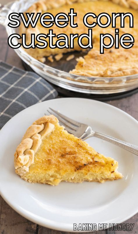 Sweet Corn Pie Recipe | Easy Unique Custard Pie Sweet Corn Pie Recipe, Pickle Pie Recipe, Sweet Corn Pie, Corn Pie Recipe, Corn Dessert, Cornbread Pie, Unique Pie Recipes, Corn Pie, Custard Pies