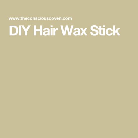 DIY Hair Wax Stick Diy Hair Wax Stick, Diy Hair Wax, Hair Wax Stick, Wax Stick, Diy Wax, Hair Wax, Home Spa, Hair Sticks, Diy Hair