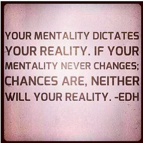 mentality dictates reality. Motivational Photos, Say Word, Crossfit Girls, Motivational Picture Quotes, Motivational Pictures, Never Change, Tattoo Quotes, Instagram Images, Inspirational Quotes