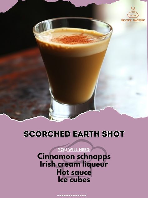 🔥🌍 Ignite the night with the Scorched Earth Shot—a fiery burst of flavor that’s sure to leave a mark! 🌶️🥃 #ScorchedEarthShot #FieryShots Scorched Earth Shot Ingredients: Cinnamon schnapps (1 oz) Irish cream liqueur (1/2 oz) Hot sauce (a few dashes) Ice cubes (as needed) Instructions: In a shot glass, pour cinnamon schnapps. Carefully layer Irish cream liqueur on top. Add a few dashes of hot sauce for an extra kick. 🔥💥 Experience the intense flavors of the Scorched Earth Shot—where every s... Cinnamon Schnapps, Scorched Earth, Irish Cream Liqueur, Yummy Alcoholic Drinks, Cream Liqueur, Drinks Cocktails, Shot Recipes, Cocktail Drinks Recipes, Irish Cream