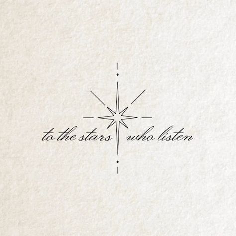 Star Tattoos With Quotes, Acotar To The Stars Who Listen Tattoo, Acowar Tattoo Ideas, I Have Loved The Stars Too Fondly Tattoo, Rewrite The Stars Tattoo, 8 Pointed Star Tattoo Nesta, Nesta Back Tattoo, Night Court Tattoo Ideas, To The Stars Who Listen Tattoo