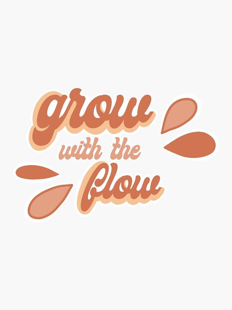 Grow With The Flow Wallpaper, Go With The Flow Wallpaper, Flow Wallpaper, Preppy Wall Collage, Grow With The Flow, Affirmation Stickers, Happy Mind Happy Life, Boho Poster, Artsy Pictures