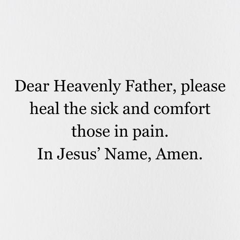 This prayer seeks God's healing for the sick and comfort for those in pain. It is a simple yet profound appeal for divine intervention and support in times of suffering. In Jesus' name, Amen. Praying For Healing For Someone Quotes, Prayer For Sickness And Healing, God Heals The Sick, Sickness Quotes, Prayers For Health And Healing, Sick Day Essentials, Mood Broad, Christian Parenting Books, Sick Quotes