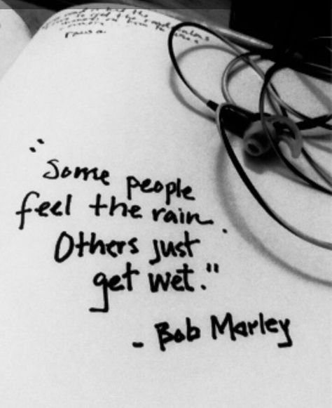 Love. Bright Side Quotes, Side Quote Tattoos, Marley Quotes, Rain Quotes, Bob Marley Quotes, Deeply In Love, His Secret Obsession, Love Deeply, Secret Obsession