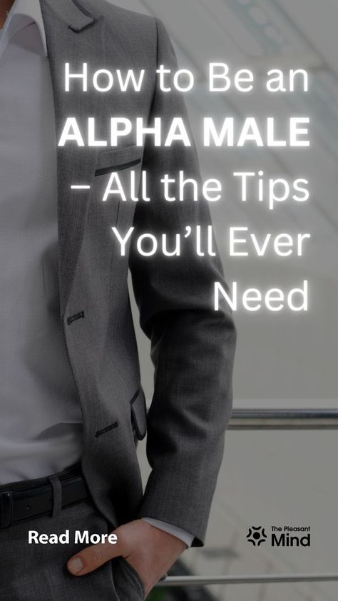 How to Be an Alpha Male – All the Tips You’ll Ever Need Alpha Male Characteristics, Alpha Male Books, Alfa Man, Alpha Personality, Alpha Male Quotes, Alpha Male Traits, Be An Alpha, Masculine Traits, Men Are From Mars