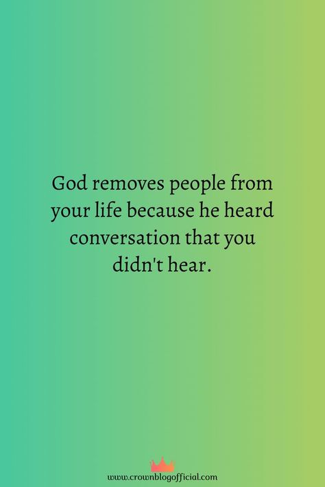 God removes people from your life because he heard conversation that you didn't hear. God Hears Conversations You Dont Quote, God Heard Conversations You Didnt Hear, God Heard Conversations You Didnt, Christian Quotes Inspirational, Quotes About God, Relationship Tips, Christian Quotes, Inspirational Words, Positive Quotes