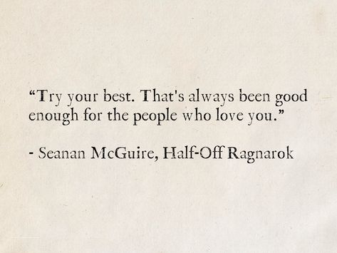 Quote About Trying Your Best, Youre Good Enough Quotes, Your Best Is Enough Quotes, Quotes About Being Good Enough, Trying Your Best Quotes, Quotes About Being Enough, Quotes About Trying Your Best, Try Your Best Quotes, Seanan Mcguire