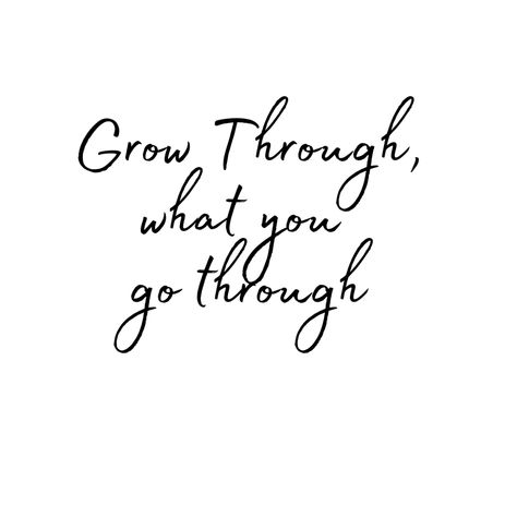 Grow Through What You Go Through Embroidery, Grow Through What You Go Through, Through Tattoo, Silver Grey Wallpaper, Think Tattoo, Boho Tattoos, White Quotes, Black & White Quotes, Stop Complaining