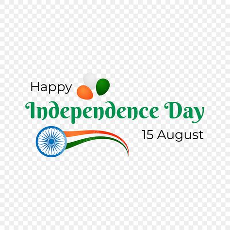 Happy Independence Day Text Png, Happy Independence Day Text, Happy 15 August, Text Banner, Happy Independence Day India, 15 August Independence Day, Independence Day Background, Indian Independence Day, 15th August