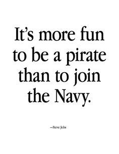 Rebellious Quotes, Rebellious Aesthetic, Pirate Quotes, Joining The Navy, Steve Jobs Quotes, Bold Words, Epic Quotes, Words With Friends, Say That Again