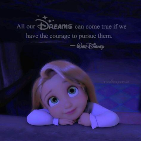 All of our dreams can come true if we have rhe courage to pursue them. Walt disney. Quotes. Rapunzel. Tangled Cute Rapunzel, Cute Disney Quotes, Disney Cute, Princess Quotes, Animation Quotes, Disney Princess Quotes, Images Disney, Disney Movie Quotes, Disney Rapunzel