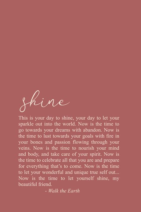 Be yourself & let yourself shine, my beautiful friend. It’s what you have always been meant to do! | Words by Nikki Banas ~ Walk the Earth | Inspiring words, quotes, poetry, poems, & sayings about being yourself, following your heart, dreams, & soul things. | #quotes #poetry #inspiringwords #beyourself Nikki Banas Quotes, Walk The Earth Quotes, Quotes Shine, Moving On Quotes Letting Go, Inspirational Poetry Quotes, Shine Quotes, Inspirational Poetry, Earth Quotes, Soul Love Quotes