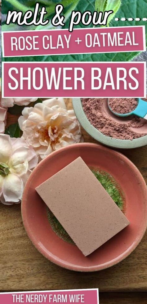 Rose Clay & Oatmeal Shower Bars (M&P) Nerdy Farm Wife, Cold Process Soapmaking, Exfoliation Benefits, Melt And Pour Soap Base, Tallow Soap, Diy Soap Recipe, Shower Bar, Soap Melt And Pour, How To Make Rose