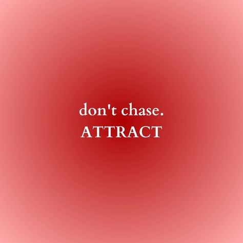 I Don't Chase I Attract Quote, I Don’t Chase, Red Vision Board Aesthetic, Attract Dont Chase, Attract Not Chase, Red Vision Board, Attract Aesthetic, Attract Quotes, Motivational Vision Board