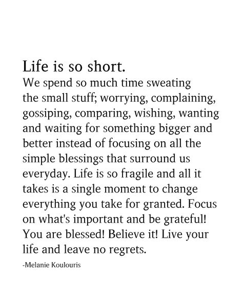 Life Is So Short, Grateful Quotes, Now Quotes, Small Stuff, Quotes Inspirational Positive, Instagram Bio, Mom Quotes, Live Your Life, Inspiring Quotes About Life