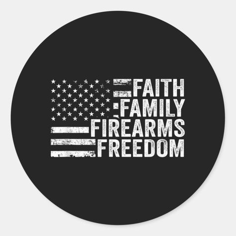 Faith Family Firearms & Freedom - Pro God Guns Ame Classic Round Sticker Usa Stickers, Faith Stickers, Round Stickers, Sign Poster, Sticker Labels, Note Pad, Christmas Holidays, Tool Design, Quick Saves