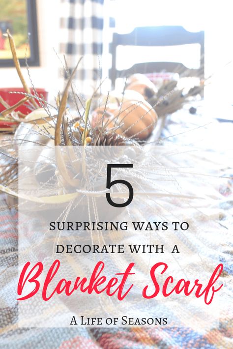 5 surprising ways to decorate with a blanket scarf - fall decor - fall decor ideas - decor ideas - fall 2018 - fall table decor - fall wreath - fall door - fall mantle - fall pillows - A Life of Seasons French Country Ideas, Table Scarf, Fall Mantle, Breakfast Nooks, Farmhouse Inspiration, Fall Decor Ideas, Fall Table Decor, Fall Pillows, Fall Door