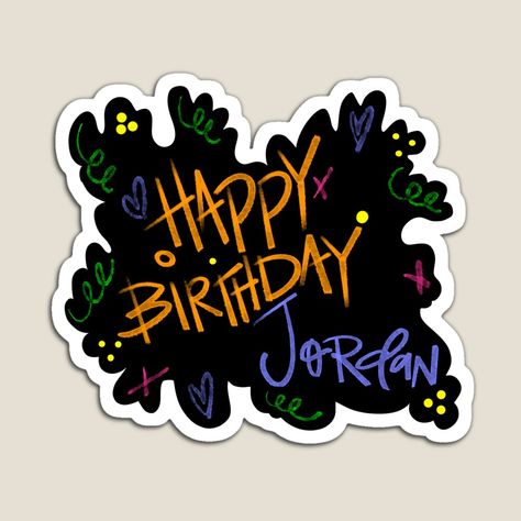 Get my art printed on awesome products. Support me at Redbubble #RBandME: https://www.redbubble.com/i/magnet/HAPPY-BIRTHDAY-JORDAN-CUSTOM-NAME-by-GIVENGRACELIFE/163840577.TBCTK?asc=u Back To School Shopping, School Shopping, Journal Gift, Pet Bandana, Phone Case Stickers, Mask For Kids, Baby Tshirts, Tops For Leggings, Gifts For Teens