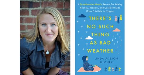 THERE’S NO SUCH THING AS BAD WEATHER  Listen to the Big Blend Radio interview with nature-centric parenting expert Linda Åkeson McGurk, who discusses her memoir “There's No Such Thing as Bad Weather: A Scandinavian Mom’s Secrets for Raising Weather Book, Free Range Parenting, Free Range Kids, Weather Books, Radio Interview, Parenting Book, Early Childhood Development, Childhood Development, Better Parent