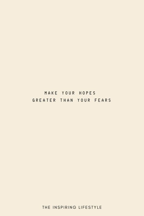 You Are Right Quotes, Hope And Fear Quotes, Stop Hoping Quotes, Stop Living In Fear Quotes, Fear Quotes Bible, Hope Quotes Positive, Feeling Happy Quotes, Happy Wife Quotes, Best Friend Quotes Meaningful