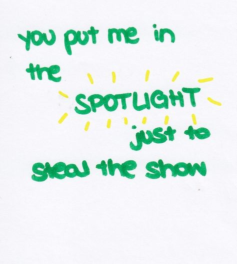 you put me in the spotlight just to steal the show Spectacle Quotes, Quotes For Talking Stage, The Talking Stage Quotes, Spotlight Quotes, Spotlight Effect Psychology, Show Quotes, Steal The Spotlight, In The Spotlight, Love Me Quotes