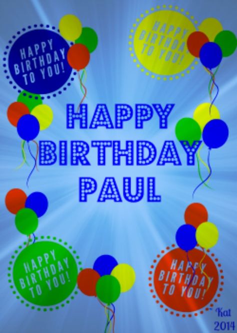 June 22, 2014 ~ Happy Birthday Paul, have a super day! Birthday Wishes For Aunt, Have A Super Day, Happy Birthday Paul, Happy Birthday Uncle, Happy Birthday Nephew, Greeting Card Collection, Happy Birthday Name, Holiday Pins, Birthday Name