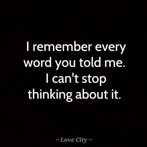 - Word -  I remember every word you told me.  I can't stop thinking about it.  #write #writing #love #lovequotes #notestagram #tales #post #remember #heshe #stop #thinking #book #shoot #fpllow #likes #paper Say Her Name, Stop Caring, Cant Stop Thinking, Stop Thinking, Life Without You, In My Feelings, I Miss U, Care About You, You Never