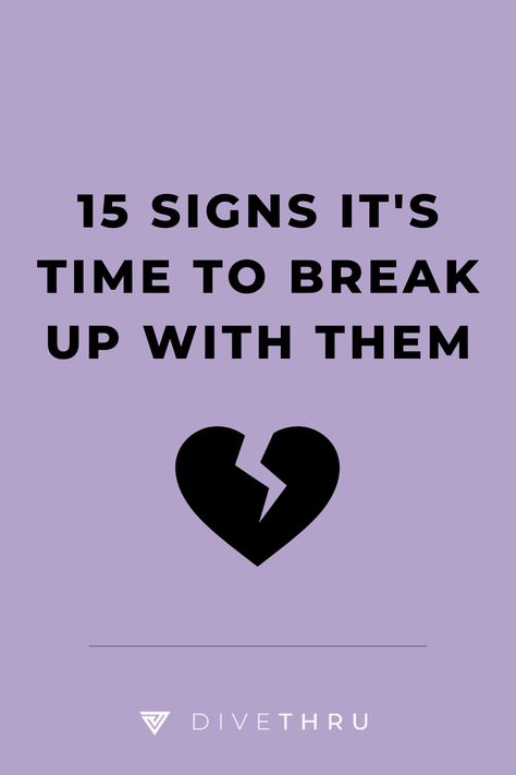 15 signs it's time to break up with them. Knowing when to break up with someone is a tricky feat. You probably have a huge pit in your stomach just THINKING about breaking up with your partner and aren’t sure if that’s actually what you want. Here are 15 signs to consider if it really is time to end the relationship. When To Break Up, Reasons To Break Up, Healing From A Breakup, Break Up Texts, Over It Quotes, Breaking Up With Someone, Ending A Relationship, Relationship Challenge, Breaking Up