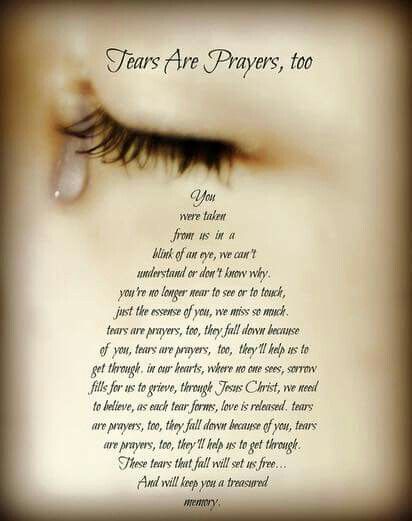 Rembering A Loved One, Tears Are Prayers Too, Missing Mom In Heaven, Tears Of An Angel, Losing A Loved One Quotes, Mom In Heaven Quotes, Quotes Mother, In Loving Memory Quotes, I Miss My Mom