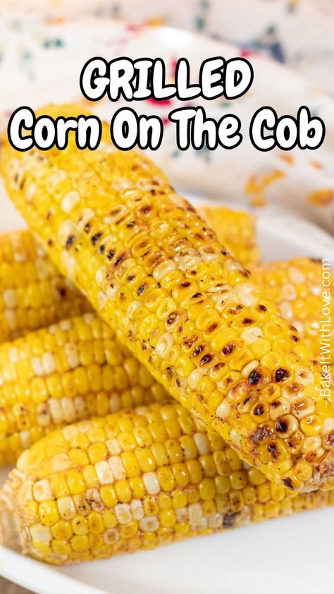 This grilled corn on the cob is a sweet and smokey, easy-to-make side dish that is perfect for any cookout! It is smothered in delicious melted garlic butter immediately before serving so that it is extra flavorful! It pairs great with any BBQ foods, so it will become one of your new staple recipes! BakeItWithLove.com #bakeitwithlove #grilled #corn #cornonthecob #bbq #recipe #cookout Corn On The Cob On The Grill, Bbq Corn On The Cob, Corn Recipes Cob, Cabin Recipes, Grill Corn On The Cob, Bbq Foods, Grilled Brats, Corn On The Cob Recipe, Cabin Food