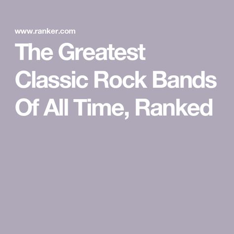 The Greatest Classic Rock Bands Of All Time, Ranked Classic Rock Songs, Classic Rock Bands, Old Rock, What Have You Done, Rock Songs, Eric Clapton, Aerosmith, Music Fans, Led Zeppelin