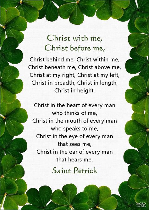 Christ with me, Christ before me, Christ behind me, Christ within me, Christ beneath me, Christ above me, Christ at my right, Christ at my left, Christ in breadth, Christ in length, Christ in height.  Christ in the heart of every man who thinks of me, Christ in the mouth of every man who speaks to me, Christ in the eye of every man that sees me, Christ in the ear of every man that hears me.  ☘️ Saint Patrick ☘️ #stpatricksday St Patrick Quotes, St Patrick Prayer, Patrick Quotes, Christianity Quotes, Comforting Scripture, Christian Facebook Cover, St Patricks Day Quotes, Christian Traditions, In Christ Alone