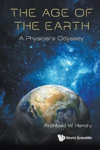 Age Of The Earth, The: A Physicist's Odyssey by Archibald W Hendry Natural Philosophy, Ocean Horizon, Ancient Astronaut, Vanishing Point, Reading Apps, Physicists, Popular Science, Amazon Book Store, Reading Recommendations