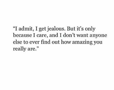 I get jealous quote Feeling Jealous Quotes, Jealous Boyfriend Quotes, Jealous Quotes, Jealousy Quotes, I Get Jealous, Quotes About Everything, Boyfriend Quotes, Quotes That Describe Me, Quotes Of The Day