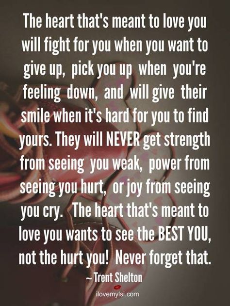 The heart that's meant to love you will fight for you when you want to give up, pick you up when you're feeling down Collecting Rocks, When Youre Feeling Down, Life Quotes Love, Les Sentiments, Feeling Down, E Card, A Quote, The Words, Great Quotes