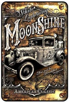 Auto Illustration, Moon Shine, White Lightning, Parking Sign, Old Truck, Rat Rods Truck, Coffee Bar Signs, Garage Art, Parking Signs