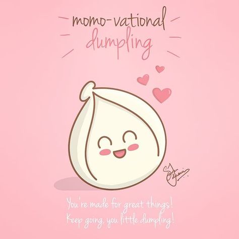 Reposting @potatoheadcomics: Hungry? Here’s some momo-vation for you 💕 Meet The Momo-vation Dumpling! 🥟 Have a lovely day, loads of happiness and power to you! . . . #momovation #motivation #motivationalquotes #motivationalquote #motivational #motivator #dumpling #dimsum #momo #momos #dumplings #cute #quoteoftheday #motivationalquoteoftheday #love #happiness #power #joy #goodvibesonly #comicartist #comicstagram #comicoftheday #comicgram #cutecartoon #funny #india_ig #indiagram #followartists Momos Captions Food, Momo Food Quotes, Dimsum Quotes, Momos Illustration, Momo Food, Food Illustration Art, Have A Lovely Day, Social Post, Food Puns