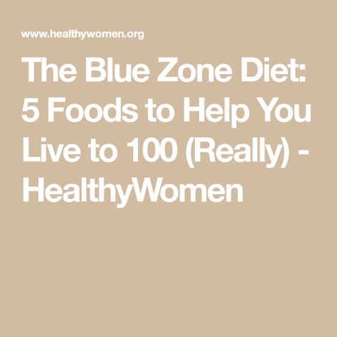 The Blue Zone Diet: 5 Foods to Help You Live to 100 (Really) - HealthyWomen Live To 100 Diet, Blue Zone Diet Recipes, Blue Zone Diet, Blue Zone Recipes, Veg Diet, Zone Diet Recipes, Blue Zones Diet, Quinoa Benefits, Onion Pizza