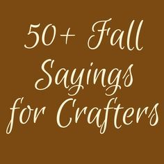 Need ideas for sayings for your DIY Fall or Autumn projects? This list will help you come up with the perfect phrase for your Silhouette or Cricut project. Fall Sayings, Autumn Projects, Fall Or Autumn, Fall Words, Fall Deco, Fall Crafts Diy, Autumn Quotes, Fall Projects, Happy Fall Y'all