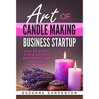 Art Of Candle Making Business Startup: How to Start, Run & Grow a Million Dollar Success From Home! Candles Business, Expensive Candles, Business Mind, Homemade Business, Homemade Candle, Candles Making, Candle Diy, Homemade Scented Candles, Chakra Candle